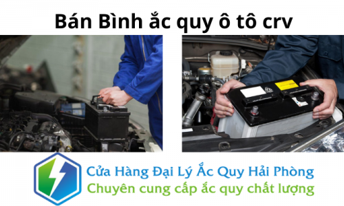 Bán bình ác qui ô tô crv tại Hải Phòng