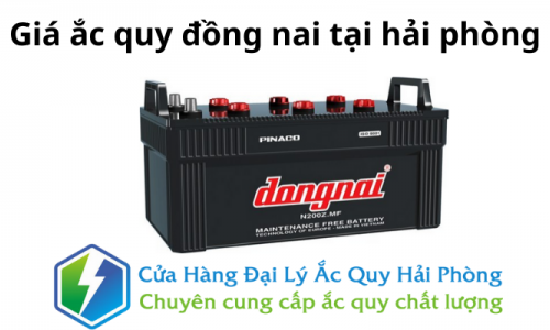 Giá ắc quy đồng nai tại Hải Phòng